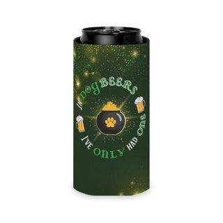 "In Dog Beers, I've Only Had One". Made to keep your drinks crispy-cool and oh so stylish. These can insulators are the best companion for nature trips and parties. They're super lightweight.   Available in Regular or Slim Can.