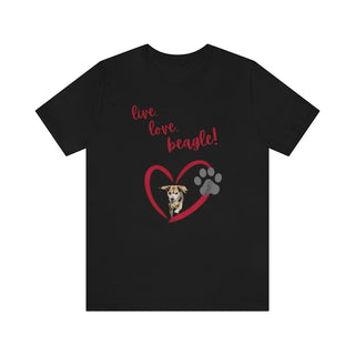 Live, Love, Beagle Unisex Jersey Short Sleeve Tee in Black. The Live, Love, Beagle design features a dog running through a heart with the phrase "Live, Love, Beagle!" above it.