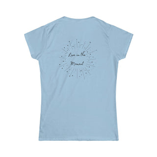 Live in the Moment Women's Softstyle Tee in Light Blue. The Live in the Moment design features a graphic on the back with the phrase "Live in the Moment" surrounded by shooting stars.