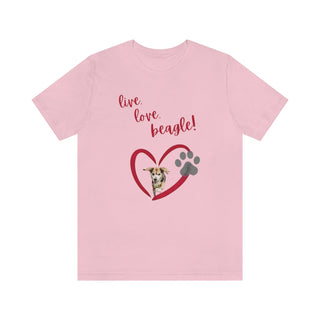 Live, Love, Beagle Unisex Jersey Short Sleeve Tee in Pink. The Live, Love, Beagle design features a dog running through a heart with the phrase "Live, Love, Beagle!" above it.