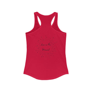 Live in the Moment Women's Ideal Racerback Tank in Red. The Live in the Moment design features a graphic on the back with the phrase "Live in the Moment" surrounded by shooting stars.