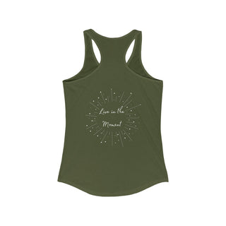 Live in the Moment Women's Ideal Racerback Tank in Military Green. The Live in the Moment design features a graphic on the back with the phrase "Live in the Moment" surrounded by shooting stars.