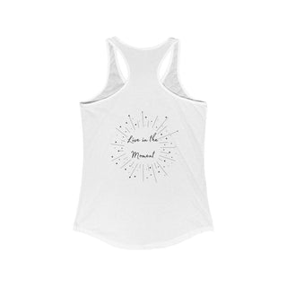 Live in the Moment Women's Ideal Racerback Tank in White. The Live in the Moment design features a graphic on the back with the phrase "Live in the Moment" surrounded by shooting stars.