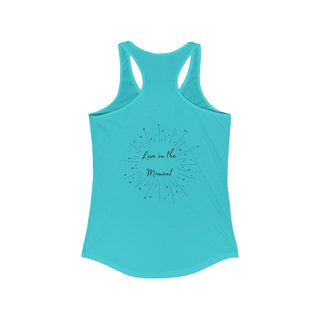 Live in the Moment Women's Ideal Racerback Tank in Tahiti Blue. The Live in the Moment design features a graphic on the back with the phrase "Live in the Moment" surrounded by shooting stars.