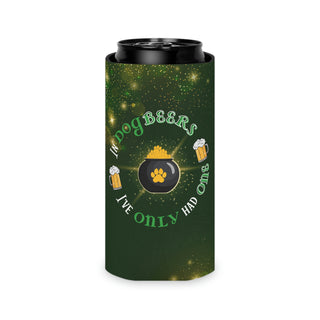 "In Dog Beers, I've Only Had One". Made to keep your drinks crispy-cool and oh so stylish. These can insulators are the best companion for nature trips and parties. They're super lightweight.   Available in Regular or Slim Can. 