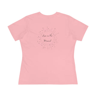 Live in the Moment Women's Premium Tee in Pink. The Live in the Moment design features a graphic on the back with the phrase "Live in the Moment" surrounded by shooting stars.